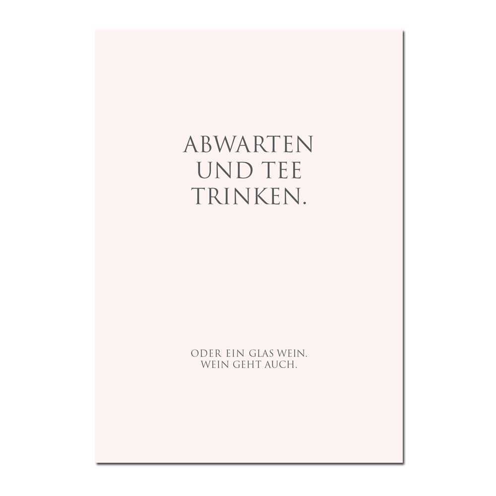 Wunderwort Postkarte "Abwarten und Tee trinken."