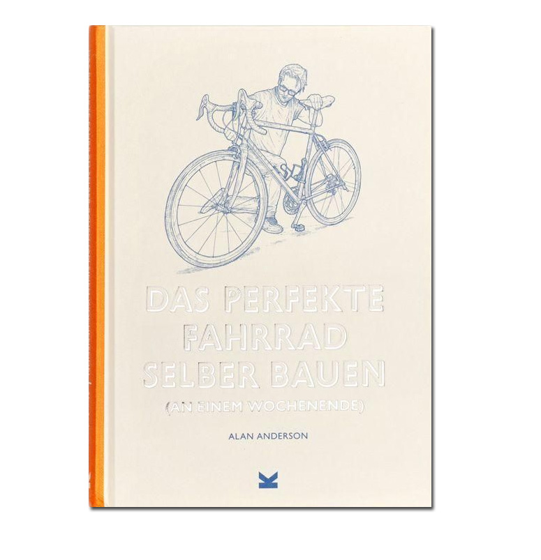 Buch "Das perfekte Fahrrad selber bauen" von Alan Anderson