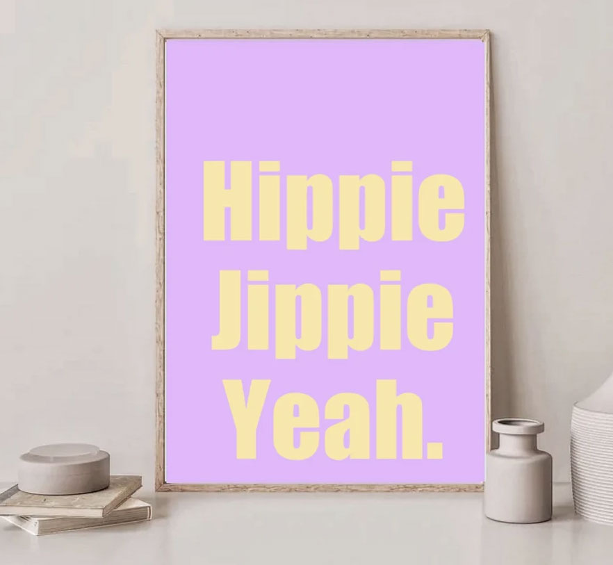 Poster A2 „Hippie Jippie Yeah"   