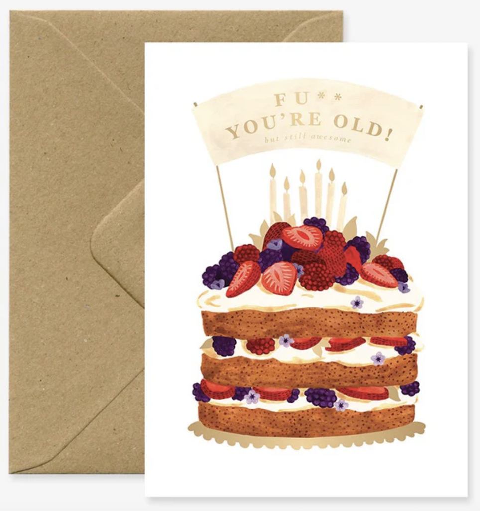 Grußkarte  F*ck you're old! von  ALL THE WAYS TO SAY , Geburtstagkarte