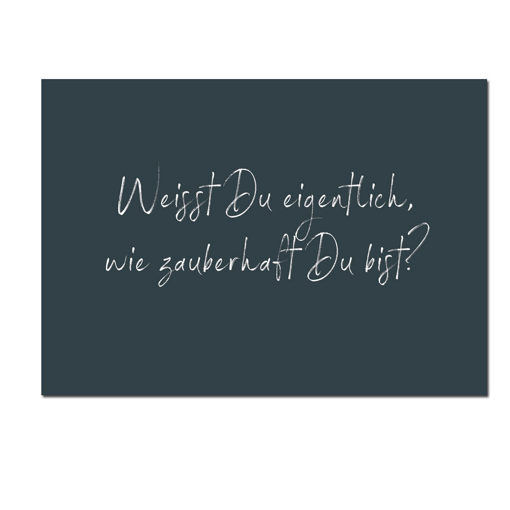 Wunderwort Postkarte "Weisst Du eigentlich, wie zauberhaft Du bist?"